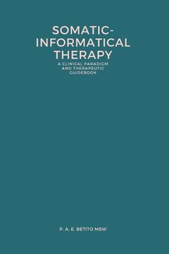 portada Somatic-Informatical Therapy (SIT): A clinical paradigm and therapeutic guidebook (in English)