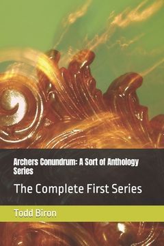 portada Archers Conundrum: A Sort of Anthology Series: The Complete First Series (en Inglés)