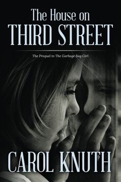 portada The House on Third Street: The Prequel to The Garbage Bag Girl