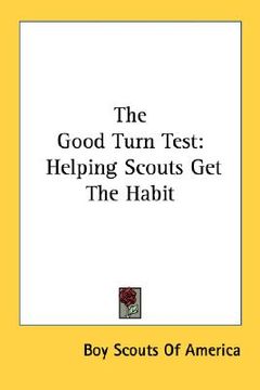 portada the good turn test: helping scouts get the habit