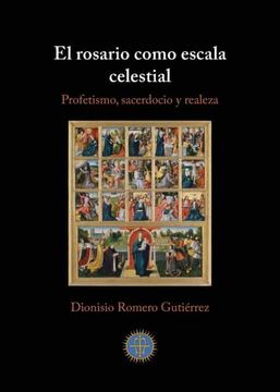 portada El Rosario Como Escala Celestial: Profetismo, Sacerdocio y Realeza (in Spanish)