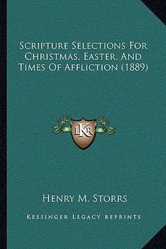 portada scripture selections for christmas, easter, and times of affliction (1889) (en Inglés)