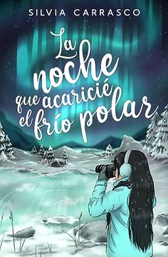 portada La Noche que Acaricie el Frio Polar (in Spanish)