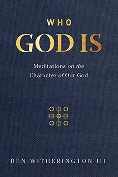 portada Who god is: Meditations on the Character of our god 