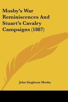 portada mosby's war reminiscences and stuart's cavalry campaigns (1887) (in English)