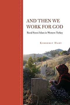 portada And Then we Work for God: Rural Sunni Islam in Western Turkey (en Inglés)