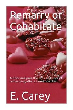 portada Remarry or Cohabitate: Author analyzes the pros and cons of remarrying after a loved one dies. (in English)