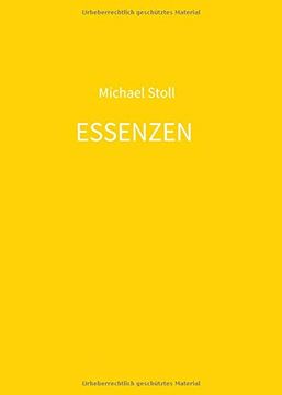 portada Essenzen Gelb: 4. Jahresband der Dichtung Essenzen von Michael Stoll (en Alemán)
