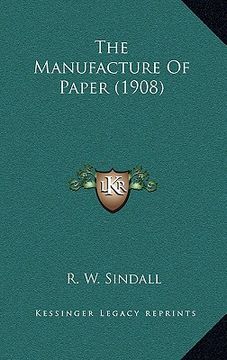 portada the manufacture of paper (1908)