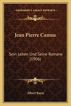 portada Jean Pierre Camus: Sein Leben Und Seine Romane (1906) (en Alemán)