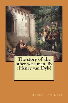 portada The story of the other wise man .By: Henry van Dyke 