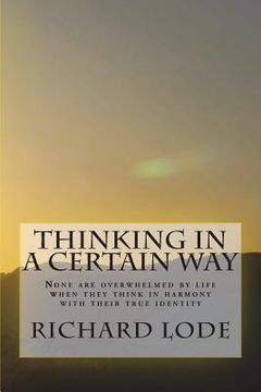 portada THINKING in a CERTAIN WAY: None are overwhelmed by life when they think in harmony with their true identity