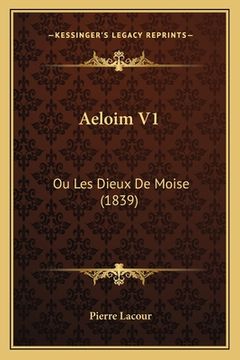 portada Aeloim V1: Ou Les Dieux De Moise (1839) (en Francés)