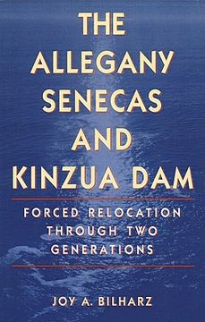 portada the allegany senecas and kinzua dam: forced relocation through two generations (en Inglés)