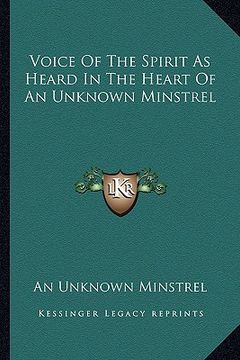 portada voice of the spirit as heard in the heart of an unknown minstrel (in English)