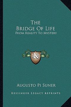 portada the bridge of life: from reality to mystery (en Inglés)