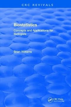 portada Biostatistics: Concepts and Applications for Biologists (Crc Press Revivals) (en Inglés)