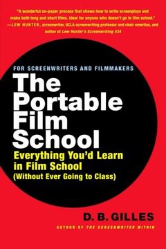 portada The Portable Film School: Everything You'd Learn in Film School Without Ever Going to Class 