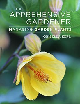 portada The Apprehensive Gardener: Managing Garden Plants (en Inglés)