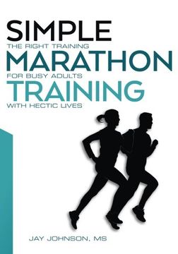 portada Simple Marathon Training: The Right Training For Busy Adults With Hectic Lives (en Inglés)