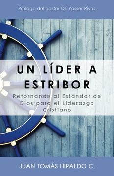 portada Un Líder a Estribor: Retornando al Estándar de Dios Para el Liderazgo Cristiano