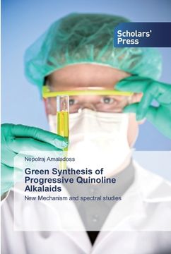 portada Green Synthesis of Progressive Quinoline Alkalaids