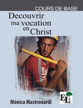portada Découvrir ma Vocation en Christ (en Francés)