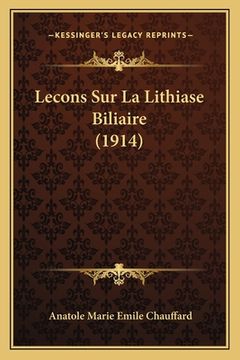 portada Lecons Sur La Lithiase Biliaire (1914) (en Francés)