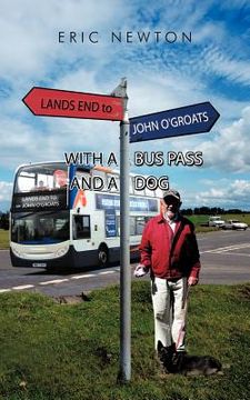 portada lands end to john o`groats with a bus pass and a dog (en Inglés)
