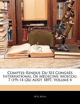 portada Comptes-Rendus Du XII Congrès International De Médecine: Moscou, 7 (19)-14 (26) Août 1897, Volume 4 (in French)