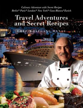 portada My Travel Adventures and Secret Recipes: Culinary Adventures With Secret Recipes (in English)