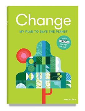 portada Change: A Journal: My Plan to Save the Planet (en Inglés)