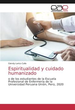 portada Espiritualidad y Cuidado Humanizado: O de los Estudiantes de la Escuela Profesional de Enfermería de la Universidad Peruana Unión, Perú, 2020
