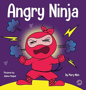 portada Angry Ninja: A Children'S Book About Fighting and Managing Anger (1) (Ninja Life Hacks) (en Inglés)