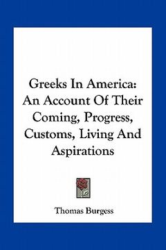 portada greeks in america: an account of their coming, progress, customs, living and aspirations (in English)