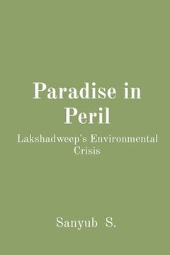 portada Paradise in Peril: Lakshadweep's Environmental Crisis (in English)