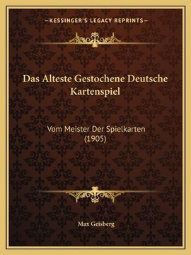 portada Das Alteste Gestochene Deutsche Kartenspiel: Vom Meister Der Spielkarten (1905) (in German)