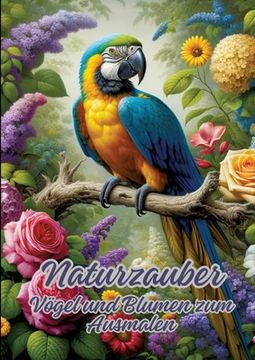 portada Naturzauber: Vögel und Blumen zum Ausmalen (in German)