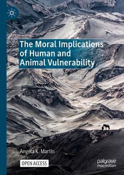 portada The Moral Implications of Human and Animal Vulnerability (en Inglés)