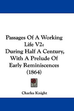 portada passages of a working life v2: during half a century, with a prelude of early reminiscences (1864) (in English)