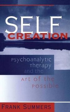 portada Self Creation: Psychoanalytic Therapy and the Art of the Possible