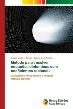 portada Método Para Resolver Equações Diofantinas com Coeficientes Racionais (en Portugués)