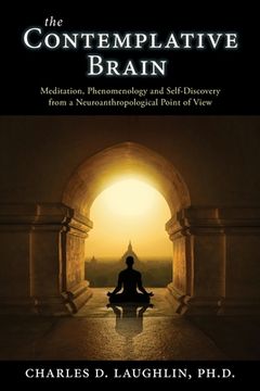 portada The Contemplative Brain: Meditation, Phenomenology and Self-Discovery From a Neuroanthropological Point of View (en Inglés)