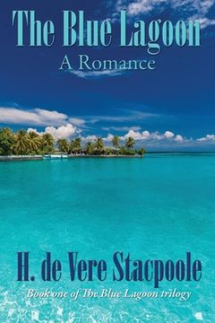 portada The Blue Lagoon: A Romance: Book One in the Blue Lagoon Trilogy (in English)