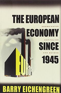 portada The European Economy Since 1945: Coordinated Capitalism and Beyond (The Princeton Economic History of the Western World) (en Inglés)