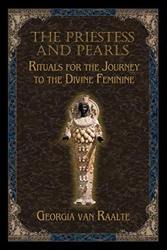 portada The Priestess and Pearls: Rituals for the Journey to the Divine Feminine (en Inglés)