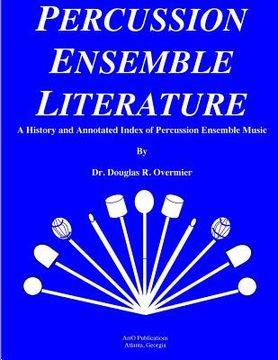 portada Percussion Ensemble Literature: A History and Annotated Index (en Inglés)