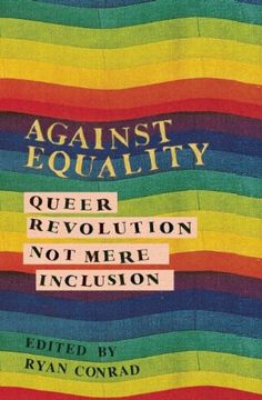 portada Against Equality: Queer Revolution, not Mere Inclusion (en Inglés)