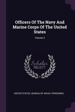 portada Officers Of The Navy And Marine Corps Of The United States; Volume 3 (en Inglés)