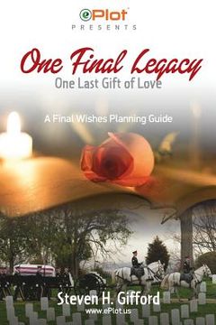 portada One Final Legacy: One Last Gift of Love (en Inglés)